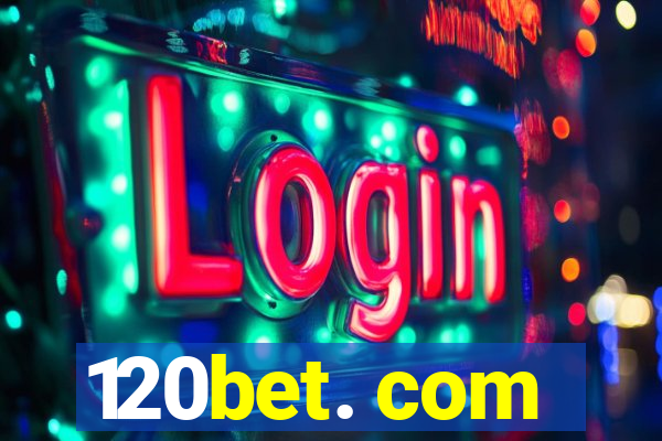 120bet. com